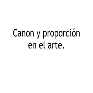 Canon y proporcion en el arte