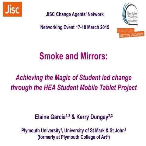 JISC Change Agents' Network - 17th-18th March 2015 - Smoke and Mirrors... #JI...
