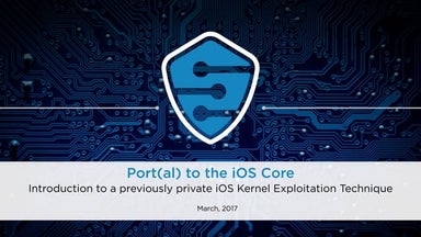 CanSecWest 2017 - Port(al) to the iOS Core