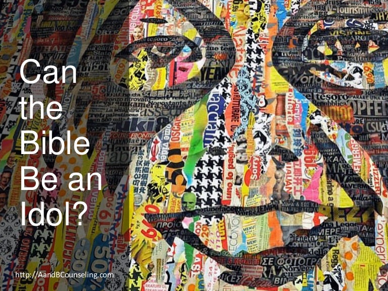 Can the Bible Be an Idol?