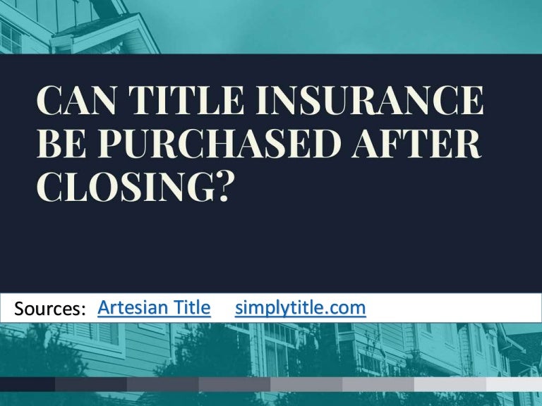 can i buy title insurance after closing