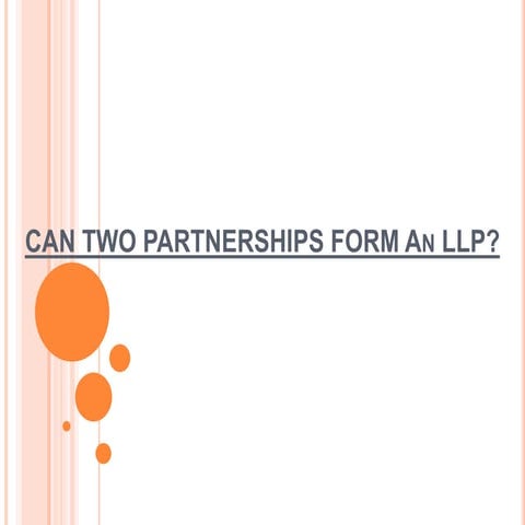 Can two Partnerships form a LLP? 