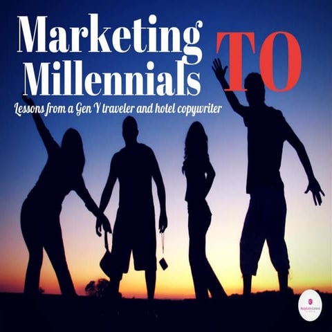 Marketing to Millennials: How the Travel Industry Can Win Their Hearts and Wa...