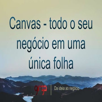 Bizcool 3.0 - MODELAGEM DO NEGÓCIO - COMO USAR O LEAN CANVAS PARA VALIDAR O S...