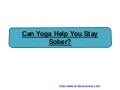Can Yoga Help You Stay Sober?