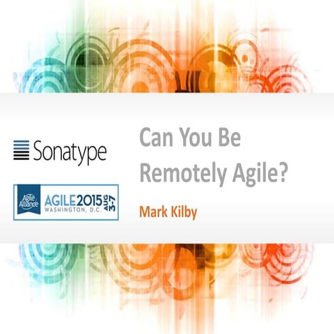 Can you be remotely agile? (Agile2015)