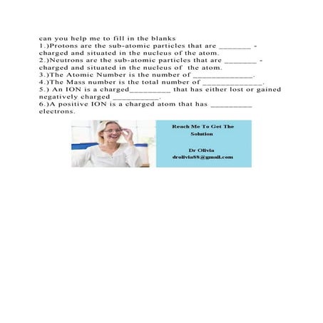 can you help me to fill in the blanks1.)Protons are the sub-atomic.docx
