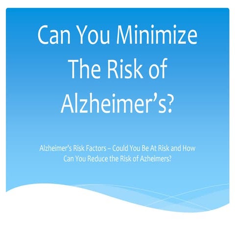 Can You Minimize the Risk of Alzheimer’s?