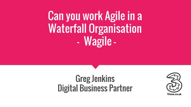 Can you work agile in a waterfall organisation? Wagile  