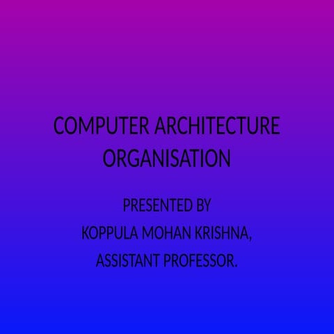 Computer Architecture and organisations UNIT-1 PPTS | PPT