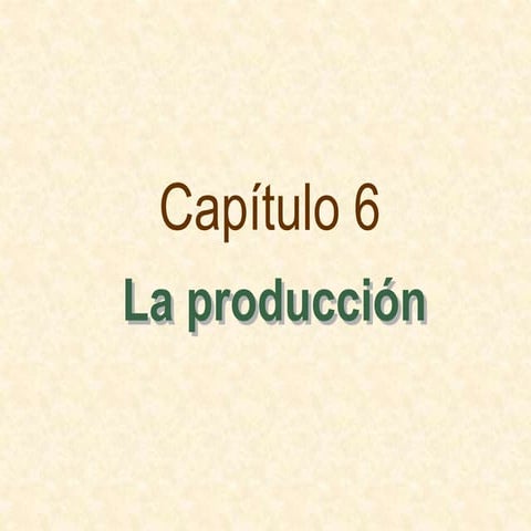 Capitulo06 - La producción - Pindyck.pptx
