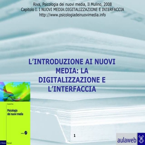 1. UN’INTRODUZIONE AI NUOVI MEDIA: LA DIGITALIZZAZIONE E L’INTERFACCIA