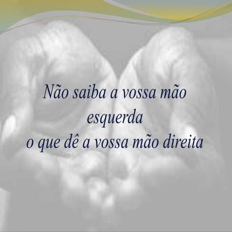 Cap 13 Não saiba a vossa mão esquerdao que dê a vossa mão direita