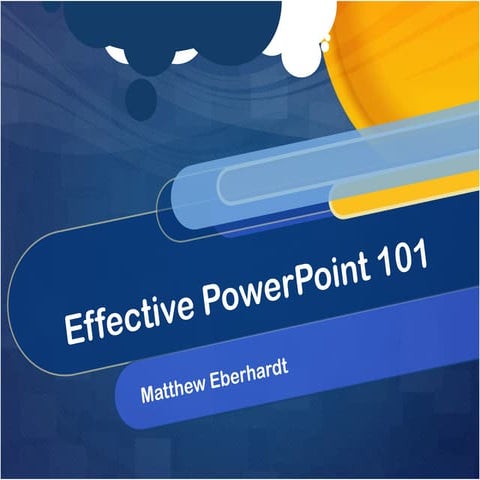Effective PowerPoint 101