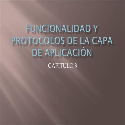 Funcionalidad y protocolos de la capa de aplicación