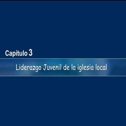 cap3 Liderazgo Juvenil de la Iglesia Local Fidel.ppt