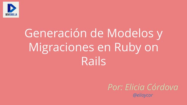 Modelos y Migraciones en Ruby on Rails