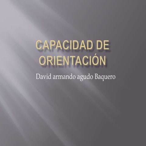 Capacidad de orientación david agudo  trabajo informatica