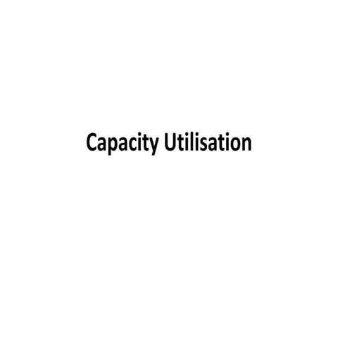 Capacity util
