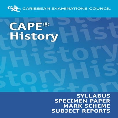 CAPE® History Syllabus, Specimen Paper, Mark Scheme and Subject Reports.pdf