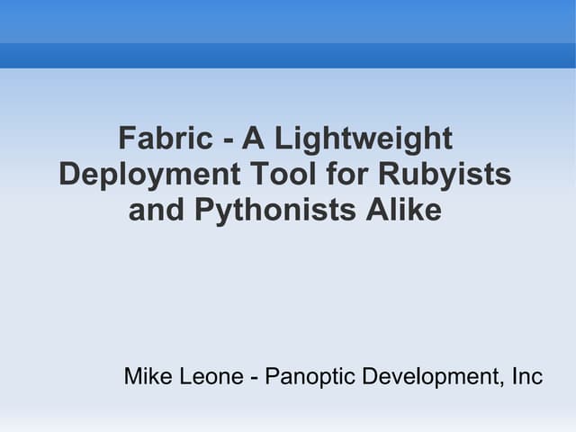 Fabric:  A Capistrano Alternative