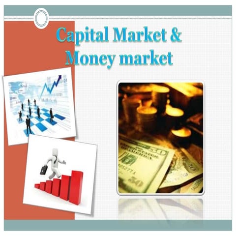 Capital market & Money market