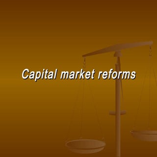 Capital market reforms