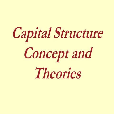 Capital Structure - Concept and Theories.ppt