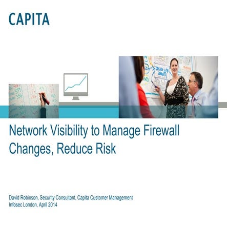 Infosec 2014: Capita Customer Management: Network Visibility to Manage Firewa...