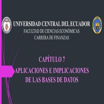 CAPITULO 7. APLICACIONES E IMPLICACIONES DE LAS BASES DE DATOS | PPTX
