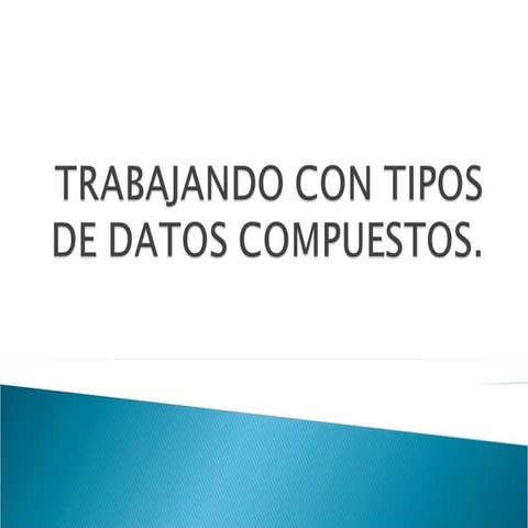 Trabajando con datos Compuestos