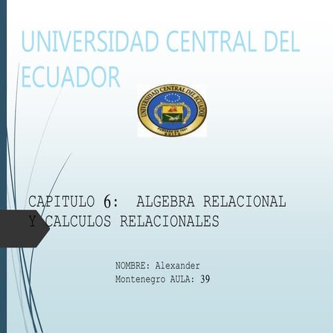 Capitulo 6 (Algebra relacional y Calculos relacionales)