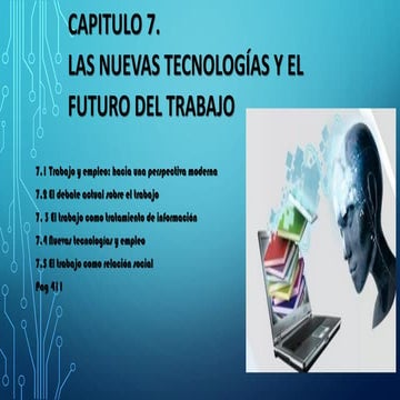 Capitulo7 las nuevas tecnologías y el futuro del trabajo