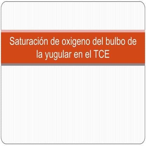 Saturación de oxígeno del bulbo de la yugular en el TCE