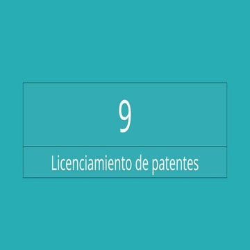 CAPITULO 9 LICENCIAMIENTO DE PATENTES, DE MI CURSO DE REDACCIÓN DE PATENTES