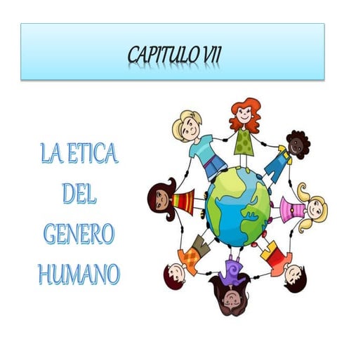 La ética del género humano | PPT