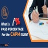 What Is Pass Percentage For The CAPM Exam?