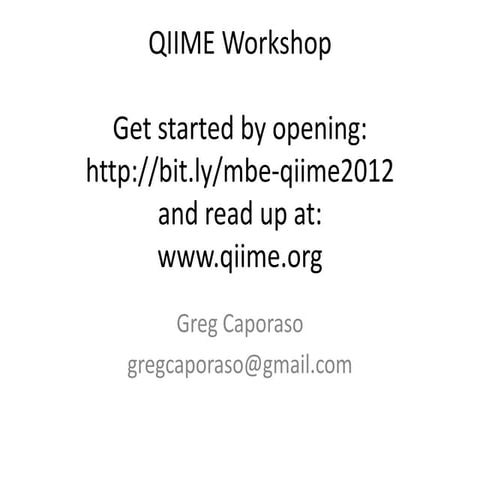 Caporaso sloan qiime_workshop_slides_18_oct2012