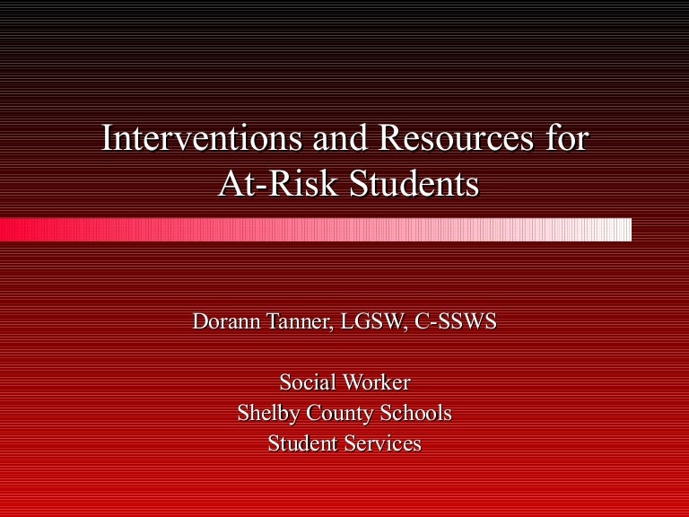 Interventions And Resources For At Risk Students