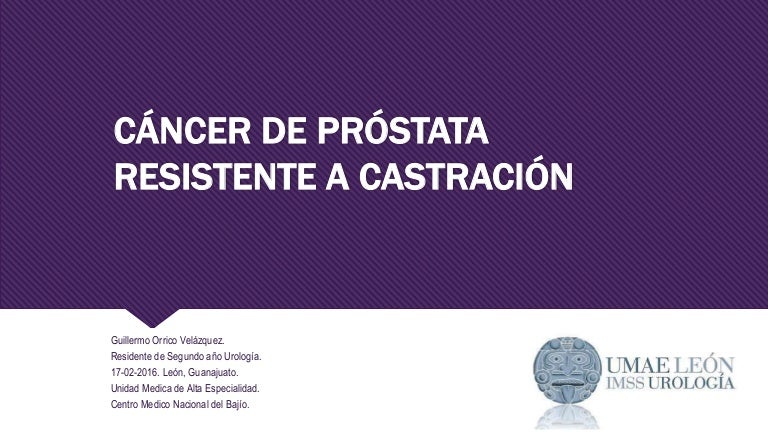 Cáncer de próstata resistente a la castración sin metástasis.