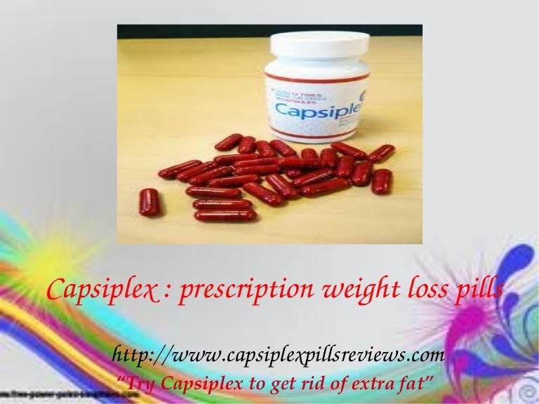 Capsiplex prescription weight loss pills