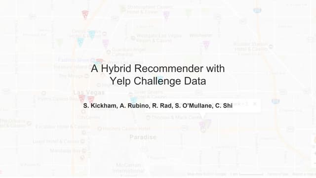 A Hybrid Recommender with Yelp Challenge Data 