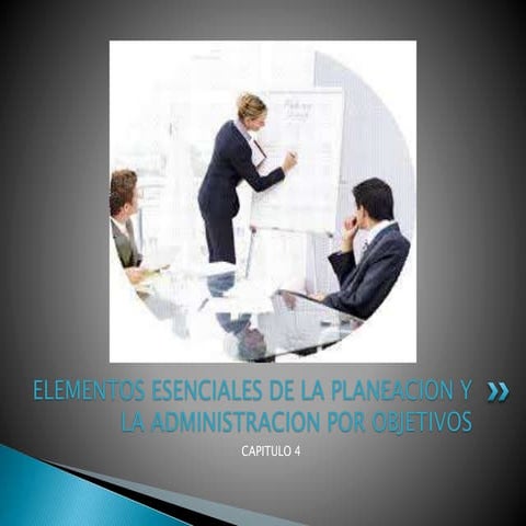Capitulo 4 - ELEMENTOS ESENCIALES DE LA PLANEACION Y LA ADMINISTRACION ...