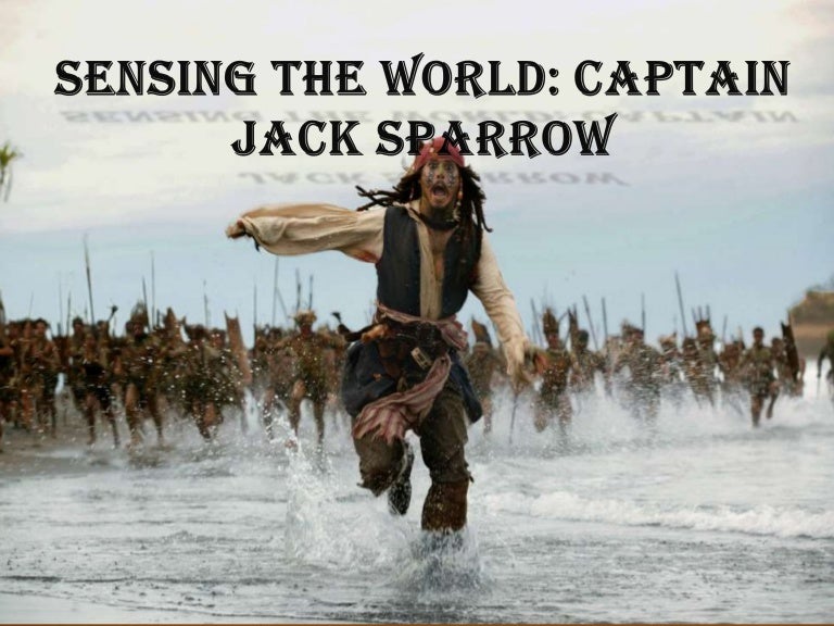 Sensing The World Assignment Captain Jack Sparrow