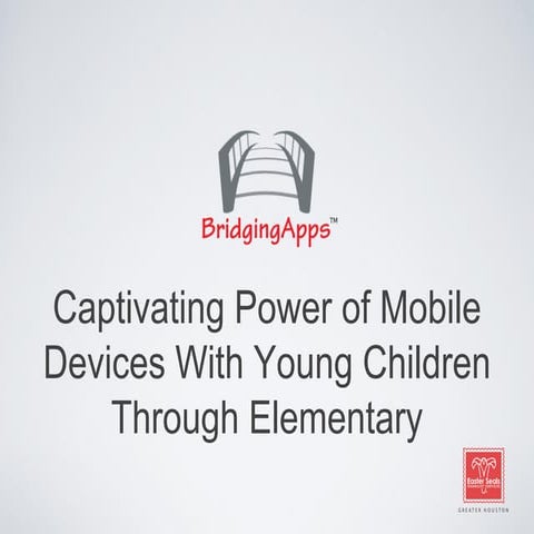 The Captivating Power of Mobile Devices for Young Children through Elementary
