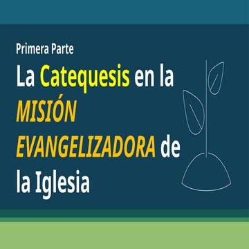 La Catequesis en la MISIÓN EVANGELIZADORA de la Iglesia.pptx