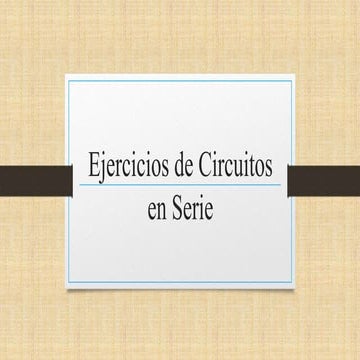 ejercicios con circuitos en serie