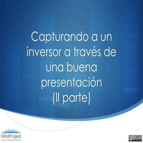 Capturando a un inversor a través de una buena presentación, parte II