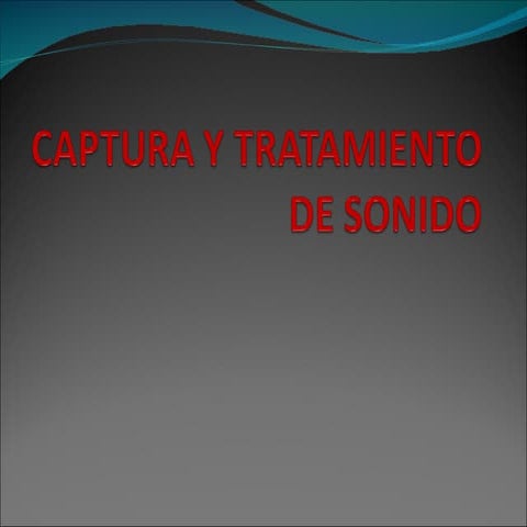 Captura Y Tratamiento De Sonido