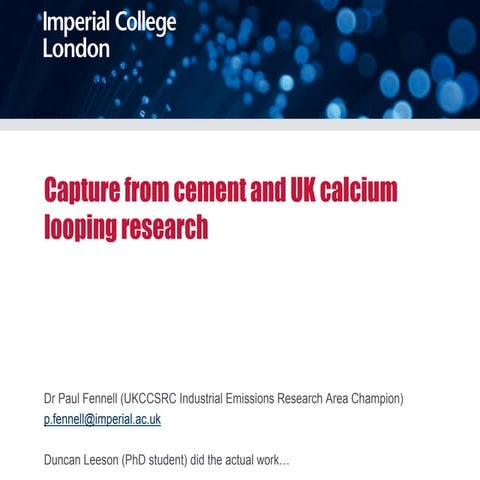 Capture from Cement and UK Calcium Looping Research, Paul Fennell (Imperial C...